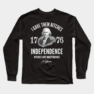 Independence 1776, I gave them independence Unisex Long Sleeve T-Shirt